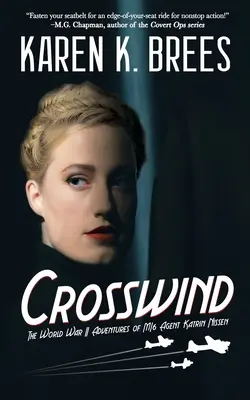 Crosswind: Las aventuras en la Segunda Guerra Mundial de la agente del MI6 Katrin Nissen - Crosswind: The WWII Adventures of MI6 Agent Katrin Nissen