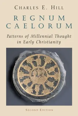 Regnum Caelorum: Patrones de pensamiento milenarista en el cristianismo primitivo - Regnum Caelorum: Patterns of Millenial Thought in Early Christianity