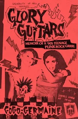 Guitarras de gloria: Memoir of a €(tm)90s Teenage Punk Rock Grrrl - Glory Guitars: Memoir of a €(tm)90s Teenage Punk Rock Grrrl