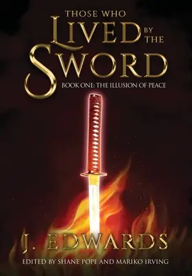 Los que vivían de la espada: Libro primero: La ilusión de la paz - Those Who Lived By The Sword: Book One: The Illusion of Peace