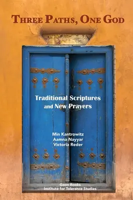 Tres caminos, un Dios: Escrituras tradicionales y nuevas oraciones - Three Paths, One God: Traditional Scriptures and New Prayers