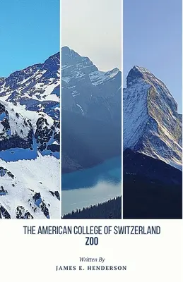 El Zoológico del Colegio Americano de Suiza: Edición revisada - The American College of Switzerland Zoo: Revised Edition