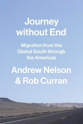 Viaje sin fin: Migración desde el Sur Global a través de las Américas - Journey Without End: Migration from the Global South Through the Americas