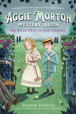 Aggie Morton, reina del misterio: El hombre muerto en el jardín - Aggie Morton, Mystery Queen: The Dead Man in the Garden