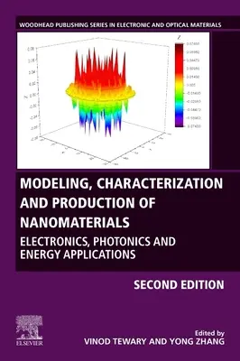 Modelización, caracterización y producción de nanomateriales: Aplicaciones electrónicas, fotónicas y energéticas - Modeling, Characterization, and Production of Nanomaterials: Electronics, Photonics, and Energy Applications