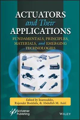 Actuadores y sus aplicaciones: Fundamentos, principios, materiales y tecnologías emergentes - Actuators and Their Applications: Fundamentals, Principles, Materials, and Emerging Technologies