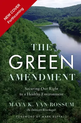 La enmienda verde: La lucha del pueblo por un medio ambiente limpio, seguro y saludable - The Green Amendment: The People's Fight for a Clean, Safe, and Healthy Environment