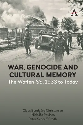 Guerra, genocidio y memoria cultural: Las Waffen-S, de 1933 a nuestros días - War, Genocide and Cultural Memory: The Waffen-Ss, 1933 to Today