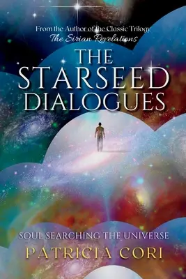 Los diálogos de las semillas estelares: La búsqueda del alma en el universo - The Starseed Dialogues: Soul Searching the Universe