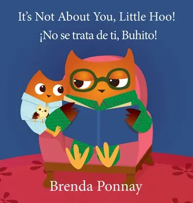 ¡No se trata de ti, Buhito! / ¡No se trata de ti, Buhito! - It's Not About You, Little Hoo! / No se trata de ti, Buhito!