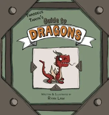 Guía de dragones de Tadeo Thayn - Thaddeus Thayn's Guide to Dragons