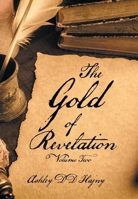 El oro del Apocalipsis: Segundo volumen - The Gold of Revelation: Volume Two