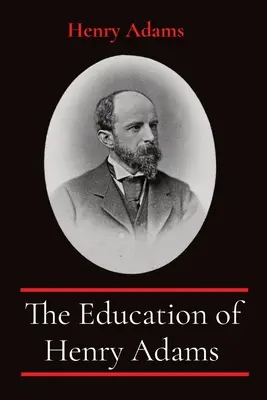 La educación de Henry Adams - The Education of Henry Adams