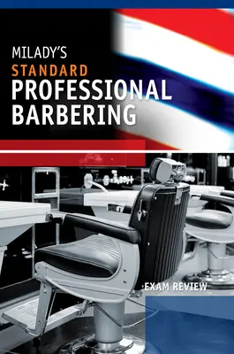 Repaso del examen Milady's Standard Professional Barbering - Exam Review for Milady's Standard Professional Barbering