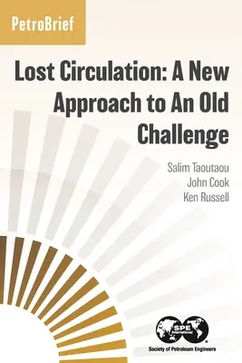 Circulación perdida: Un nuevo enfoque para un viejo reto - Lost Circulation: A New Approach to An Old Challenge