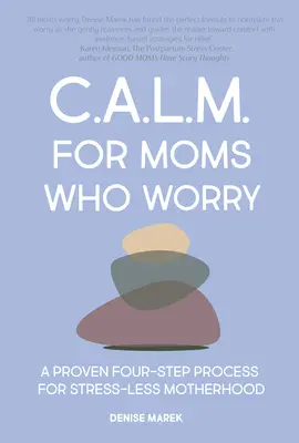 Calma para mamás: Preocúpate menos en cuatro sencillos pasos - Calm for Moms: Worry Less in Four Simple Steps