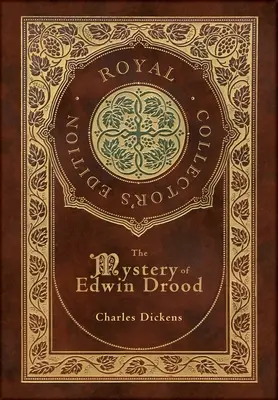 El Misterio de Edwin Drood (Edición Real para Coleccionistas) (Tapa dura laminada con sobrecubierta) - The Mystery of Edwin Drood (Royal Collector's Edition) (Case Laminate Hardcover with Jacket)