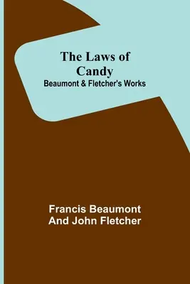 Las leyes del dulce; Obras de Beaumont y Fletcher - The Laws of Candy; Beaumont & Fletcher's Works