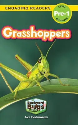 Saltamontes: Bichos del patio y bichos espeluznantes (Lecturas atractivas, Nivel Pre-1) - Grasshoppers: Backyard Bugs and Creepy-Crawlies (Engaging Readers, Level Pre-1)