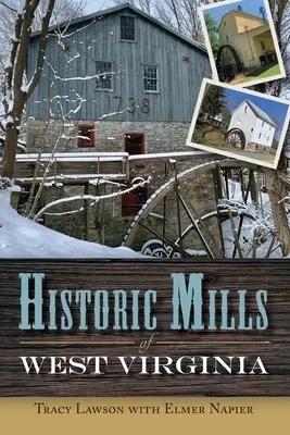 Molinos históricos de Virginia Occidental - Historic Mills of West Virginia