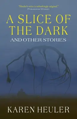 Un trozo de oscuridad y otros relatos - A Slice of the Dark and Other Stories