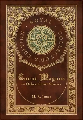 El conde Magnus y otras historias de fantasmas (Real Edición de Coleccionista) (Tapa dura plastificada con sobrecubierta) - Count Magnus and Other Ghost Stories (Royal Collector's Edition) (Case Laminate Hardcover with Jacket)