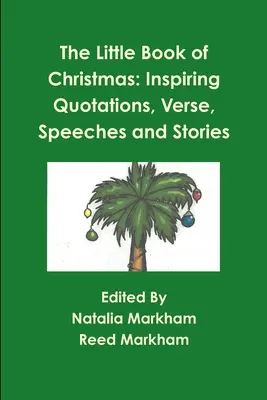 El pequeño libro de la Navidad: Citas, versos, discursos e historias inspiradoras - The Little Book of Christmas: Inspiring quotations, verse, speeches, and stories