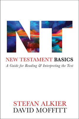Fundamentos del Nuevo Testamento: Guía para leer e interpretar el texto - New Testament Basics: A Guide for Reading and Interpreting the Text