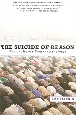 El suicidio de la razón: La amenaza del Islam radical a Occidente - Suicide of Reason: Radical Islam's Threat to the West