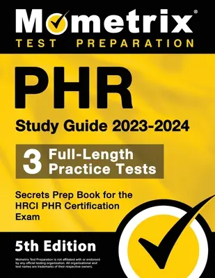 PHR Study Guide 2023-2024 - 3 Full-Length Practice Tests, Secrets Prep Book for the HRCI PHR Certification Exam: [5th Edition] (en inglés) - PHR Study Guide 2023-2024 - 3 Full-Length Practice Tests, Secrets Prep Book for the HRCI PHR Certification Exam: [5th Edition]