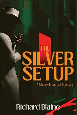 La trampa de plata: Un misterio de Michael Garrett - The Silver Setup: A Michael Garrett Mystery