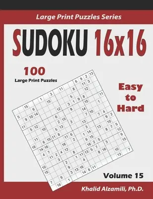 Sudoku 16x16: 100 Fácil a Difícil : : Mantenga su cerebro joven - Sudoku 16x16: 100 Easy to Hard : : Keep Your Brain Young