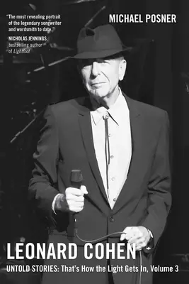 Leonard Cohen, Historias no contadas: That's How the Light Gets In, Volumen 3 - Leonard Cohen, Untold Stories: That's How the Light Gets In, Volume 3