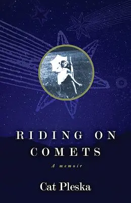 Cabalgando sobre cometas: Unas memorias - Riding on Comets: A Memoir