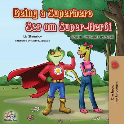 Ser un superhéroe Libro Bilingüe Inglés Portugués - Portugal - Being a Superhero: English Portuguese - Portugal Bilingual Book