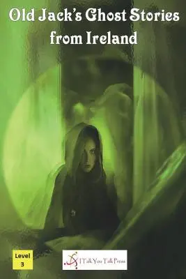 Historias de fantasmas del viejo Jack en Irlanda - Old Jack's Ghost Stories from Ireland
