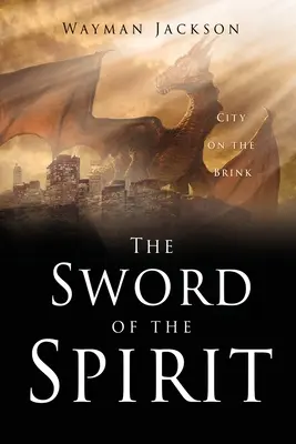 La espada del espíritu: Ciudad al borde del abismo - The Sword of the Spirit: City on the Brink