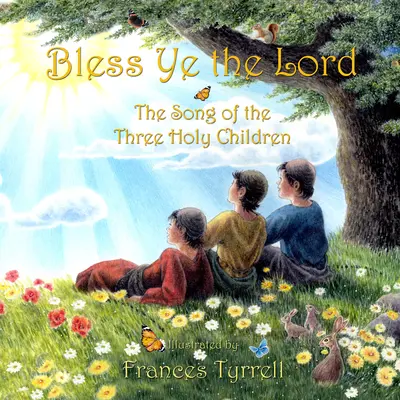 Bendecid al Señor: Canto de Alabanza de los Tres Santos Niños - Bless Ye the Lord: Praise Song of the Three Holy Children