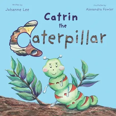 Catrin la Oruga - Catrin the Caterpillar