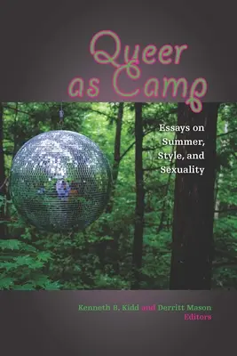 Queer as Camp: Ensayos sobre verano, estilo y sexualidad - Queer as Camp: Essays on Summer, Style, and Sexuality