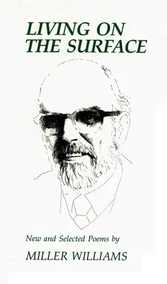 Vivir en la superficie: Poemas nuevos y seleccionados - Living on the Surface: New and Selected Poems