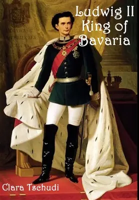 Luis II Rey de Baviera - Ludwig II King of Bavaria