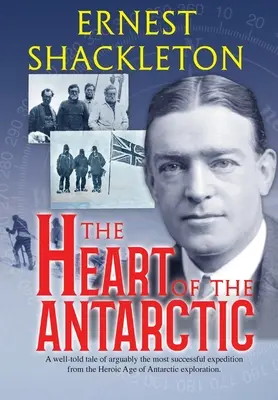 El corazón de la Antártida (Anotado): Vol I y II - The Heart of the Antarctic (Annotated): Vol I and II