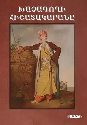 Khatchagoghi Hishatakarana (Diario de un ladrón de cruces) ((Hagop Melik-Hagopian) Raffi) - Khatchagoghi Hishatakarana (Diary of a cross-stealer/Con Artist) ((Hagop Melik-Hagopian) Raffi)