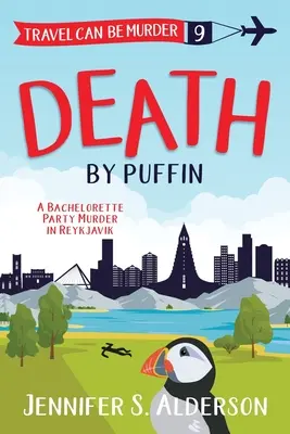 Death by Puffin: Un asesinato en una despedida de soltera en Reikiavik - Death by Puffin: A Bachelorette Party Murder in Reykjavik