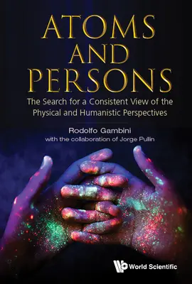 Átomos y personas: La búsqueda de una visión coherente de las perspectivas física y humanística - Atoms and Persons: The Search for a Consistent View of the Physical and Humanistic Perspectives
