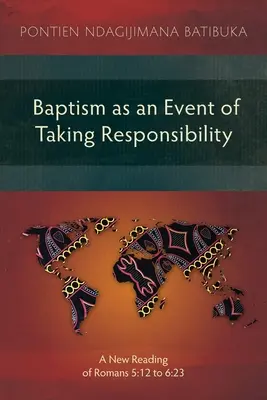 El bautismo como acto de responsabilidad: Una nueva lectura de Romanos 5:12 a 6:23 - Baptism as an Event of Taking Responsibility: A New Reading of Romans 5:12 to 6:23
