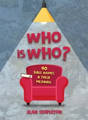 Quién es quién: 40 nombres bíblicos y su significado - Who Is Who: 40 Bible Names and Their Meaning