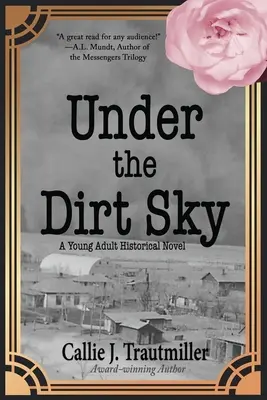 Bajo el cielo sucio: Una novela histórica para jóvenes adultos - Under the Dirt Sky: A Young Adult Historical Novel