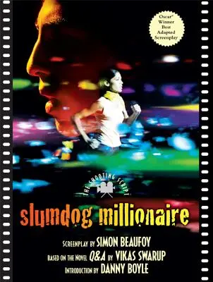 Slumdog Millionaire: El guión del rodaje - Slumdog Millionaire: The Shooting Script